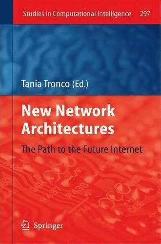 New Network Architectures, De Tania Tronco. Editorial Springer Verlag Berlin Heidelberg Gmbh Co Kg, Tapa Blanda En Inglés