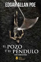 Comprar Pozo Y El Pendulo, El Y Otros Cuentos De Terror - Poe Edgar 