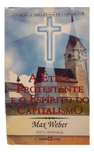 Max Weber - A Ética Protestante E O Espírito Do Capitalismo
