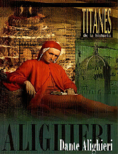 Dante Alighieri. Titanes De La Historia: Escritores, Dramat, De Pamela Valle. Serie 9706274793, Vol. 1. Editorial Distrididactika, Tapa Blanda, Edición 2006 En Español, 2006