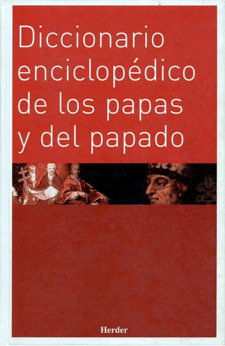 Diccionario Enciclopedico De Los Papas Y Del Papado, De Kasper, Walter. Editorial Herder, Tapa Dura, Edición 1 En Español, 2003