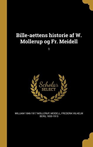 Billeaettens Historie Af W Mollerup Og Fr Meidell; 1 (danish