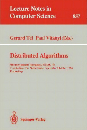 Distributed Algorithms, De Gerard Tel. Editorial Springer Verlag Berlin Heidelberg Gmbh Co Kg, Tapa Blanda En Inglés