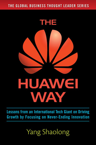 Libro: The Huawei Way: Lessons From An International Tech On