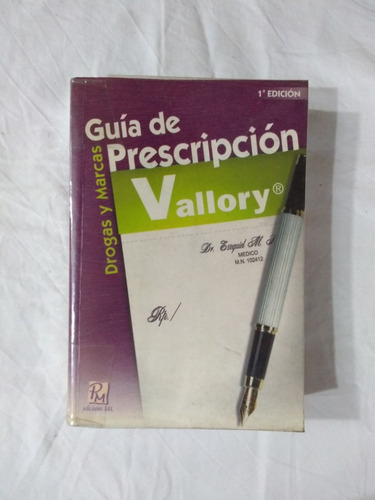 Guía De Prescripción Drogas Y Marcas Vallory 2002