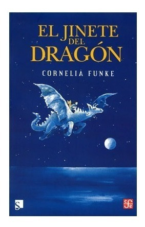 El Jinete Del Dragon. Cornelia Funke. Fce