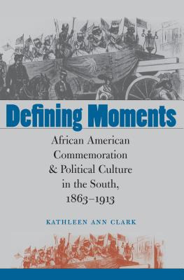 Libro Defining Moments: African American Commemoration An...