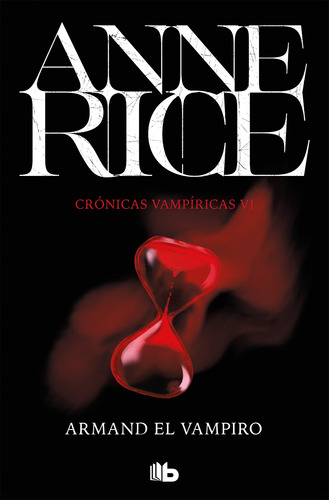 Armand El Vampiro (crónicas Vampíricas 6)- Rice, Anne- *