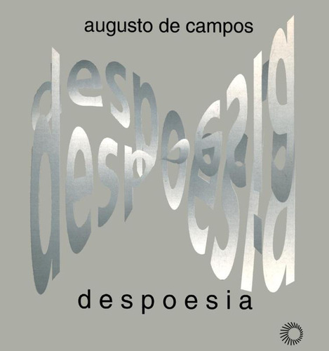 Despoesia, de Campos, Augusto de. Série Signos Editora Perspectiva Ltda., capa mole em português, 1994