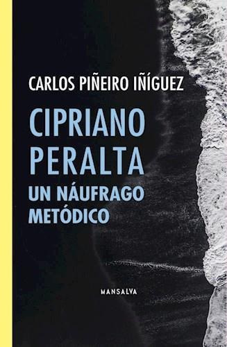 Cipriano Peralta. Un Naufrago Metodico