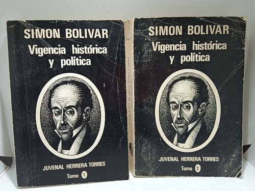 Simón Bolívar - Vigencia Histórica Y Política - Tomo I Y Ii