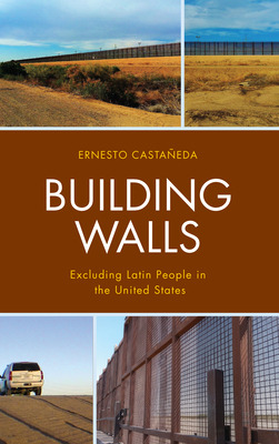 Libro Building Walls: Excluding Latin People In The Unite...