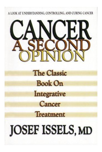 Libro: El Cáncer: Una Segunda Opinión: Una Mirada A La Compr