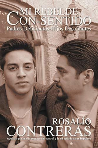 Libro : Mi Rebelde Con-sentido Padres Deficientes-hijos... 