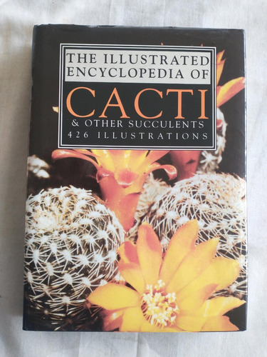 The Illustrated Encyclopedia Of Cacti And Other Succulents J