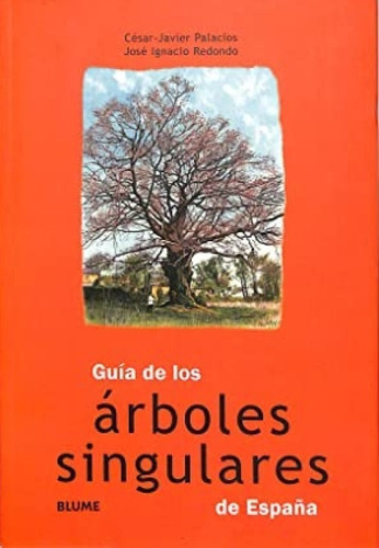 Guía De Los Árboles Singulares De España, De C.j Palacios / J.i.redondo. Editorial Blume, Tapa Blanda En Español