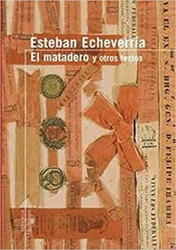 El Matadero Y Otros Textos, Esteban Echeverria, Loqueleo.