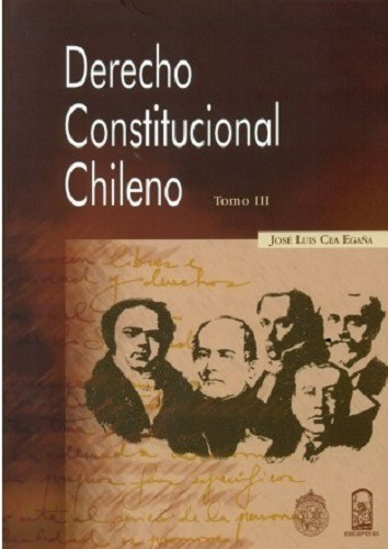 Derecho Constitucional Chileno Tomo 3 / Cea Egaña, Jose L.