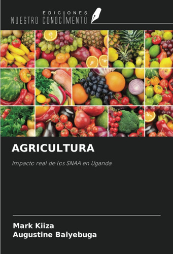 Libro: Agricultura: Impacto Real De Los Snaa En Uganda (span