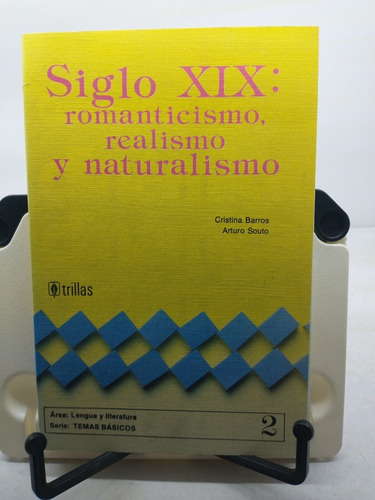 Siglo Xix: Romanticismo, Realismo Y Naturalismo