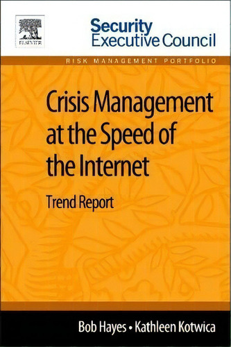 Crisis Management At The Speed Of The Internet : Trend Report, De Bob Hayes. Editorial Elsevier Science Publishing Co Inc, Tapa Blanda En Inglés