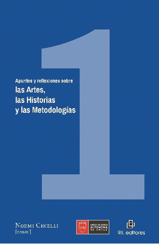 Apuntes Y Reflexiones. Arte, Historia Y Metodología. Vol 1 -