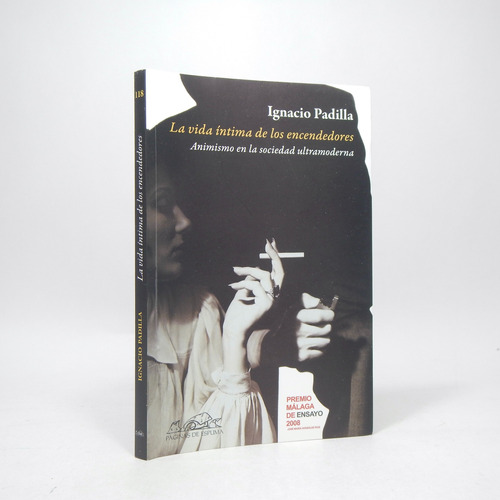 La Vida Íntima De Los Encendedores Ignacio Padilla 2009 H5