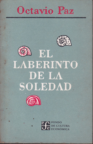 El Laberinto De La Soledad - Octavio Paz