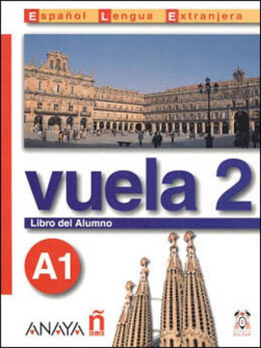 Vuela 2 - Libro Del Alumno A1 - Con Cd, De Martinez, Angeles Alvarez. Editora Anaya Educacional - Disal, Capa Mole, Edição 1ª Edição - 2005 Em Espanhol