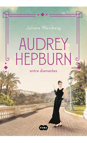 Audrey Hepburn Entre Diamantes - Juliana Weinberg