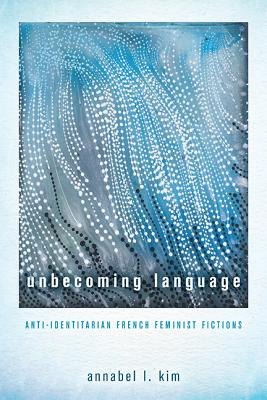 Libro Unbecoming Language: Anti-identitarian French Femin...