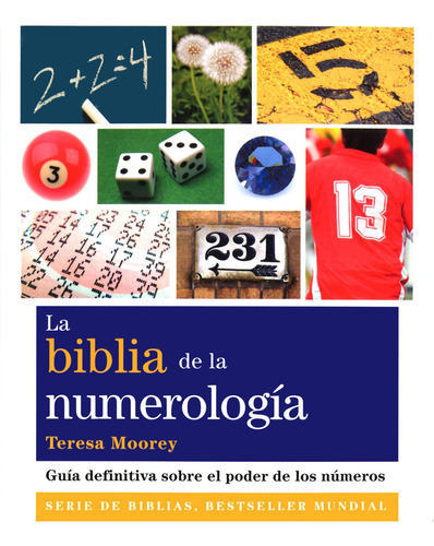 LA BIBLIA DE LA NUMEROLOGÍA: Guía definitiva sobre el poder de los números, de Moorey, Teresa., vol. 1.0. Editorial Gaia Ediciones, tapa blanda, edición 1.0 en español, 2020