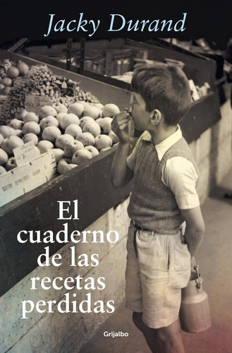 El Cuaderno De Las Recetas Perdidas, De Durand, Jacky. Editorial Grijalbo Comercial, S.a., Tapa Blanda En Español