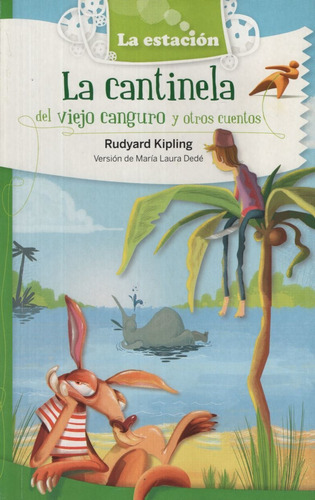 La Cantinela Del Viejo Canguro - La Estacion, De Kipling, Rudyard. Editorial Est.mandioca, Tapa Blanda En Español, 2014