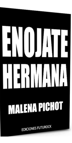 Enojate Hermana - Malena Pichot - Futurock
