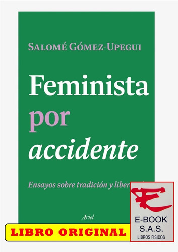 Feminista Por Accidente/ Salomé Gómez  ( Solo Nuevos )