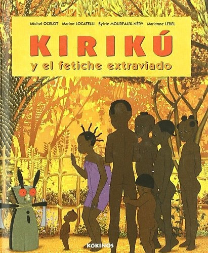 Kirikú Y El Fetiche Extraviado (mini), De Michel Ocelot. Editorial Kókinos, Tapa Blanda, Edición 1 En Español