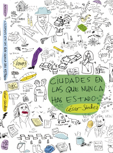 Ciudades En Las Que Nunca Has Estado - César Sánchez