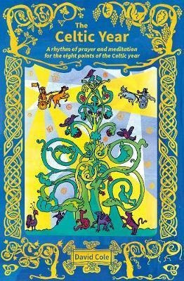 The Celtic Year : A Rhythm Of Prayer And Meditation For T...
