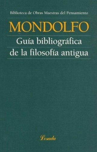 Guia Bibliografica De La Filosofia Antigua - Rodolfo Mondolf