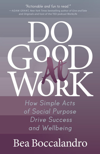 Libro Do Good At Work: How Simple Acts Of Social Inglés
