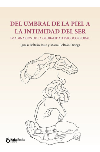 Del Umbral De La Piel A La Intimidad Del Ser. - Beltran, ...