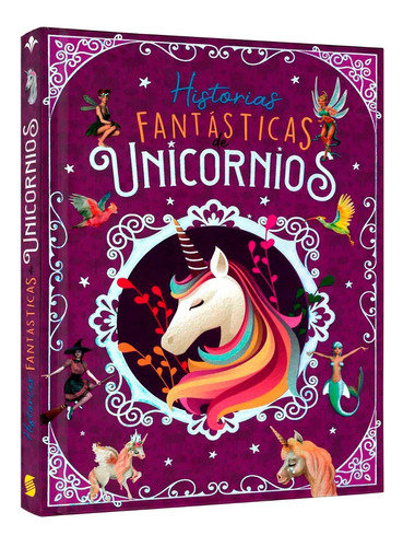 Libro Historias Fantásticas De Unicornios