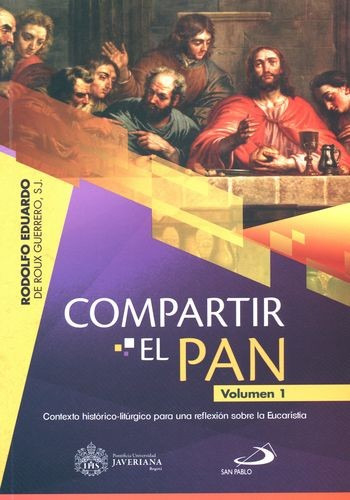 Libro Compartir El Pan Vol.1  Contexto Histórico-litúrgico