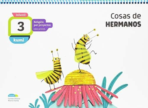 Proyecto Kumi - 3 Años : Cosas De Hermanos - 9788414015490