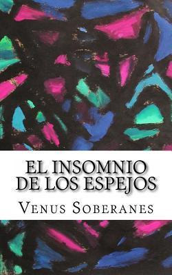 Libro El Insomnio De Los Espejos - Venus Soberanes
