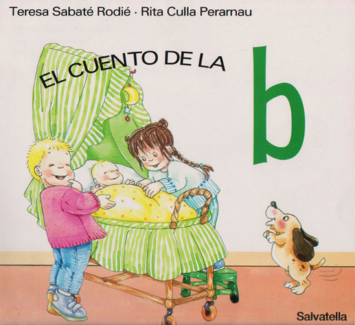 El Cuento De La B, De Teresa Sabaté, Rita Culla. Editorial Ediciones Gaviota, Tapa Blanda, Edición 2009 En Español