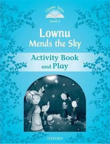 Classic Tales Second Edition: Level 1: Lownu Mends The Sk...