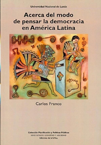 Acerca Del Modo De Pensar La Democracia En América Latina -