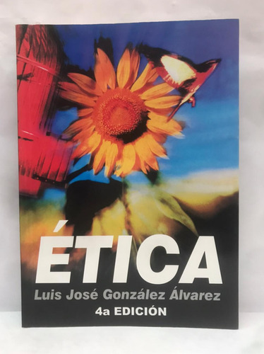 Libro Etica - Jose Luis Gonzalez Alvarez - Cuarta Ed.